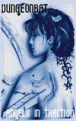 Dungeonbat : Angels In Traction